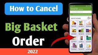 how to cancel bigbasket order | bigbasket order cancel kaise kare