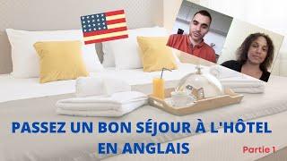 Passez un bon séjour à l'hôtel en anglais - partie 1