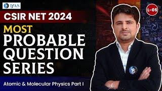 Atomic & Molecular Physics Part - 1 | Most Probable Question Series | CSIR NET June 2024 | IFAS