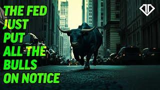 The Fed Just Put All the Bulls on Notice