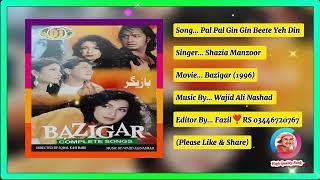 Pal Pal Gin Gin Beete Yeh Din Chanda Ko Dekhe Chakor || Shazia Manzoor || Bazigar 1996