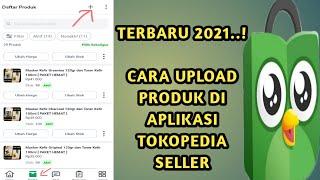 Cara Upload Produk Di Tokopedia Lewat HP⁉️ - Sangat Mudah Cara Upload Produk Di Tokopedia Seller‼️