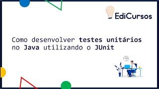 Como desenvolver Testes Unitários no Java utilizando o JUnit