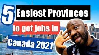 5 Easiest Provinces to get Jobs  in Canada  2021