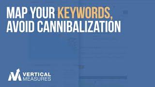 SEO 202 Series: Map Your Keywords, Avoid Cannibalization