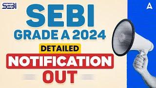 SEBI GRADE A 2024 NOTIFICATION OUT! | SEBI GRADE A DETAILED NOTIFICATION