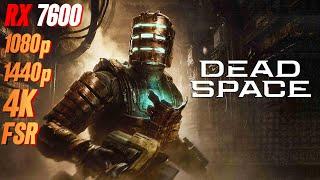 Dead Space Remake RX 7600 FPS TEST | RX 7600 Benchmark 1080p/1440p/4K