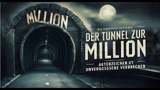 True Crime Podcast - Der Tunnel zur Million - Aktenzeichen XY… Unvergessene Verbrechen