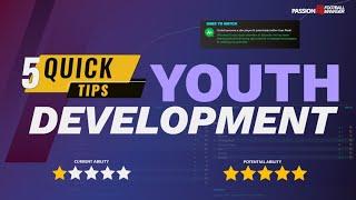 5 Quick Tips for Youth Development on FM23 | Football Manager 2023 Youth Development Tips