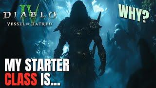 My Vessel of Hatred Starter Class is... Diablo 4 Season 6