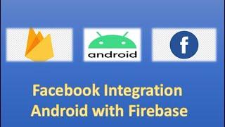 Facebook Integration with Android using Firebase