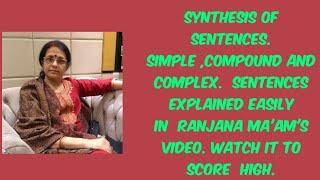 SYNTHESIS. JOINING INTO        SIMPLE COMPOUND&COMPLEX SENTENCES  WAS NEVER SO EASY TO COMPREHEND