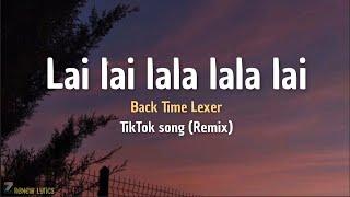 Back Time Lexer TikTok Remix lai lai lala lala lai tiktok