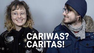 Cariwas? Caritas!