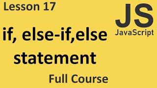 JavaScript : if, else  if, else statement