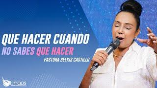 Pastora Belkis Castillo - Que hacer cuando no sabes que hacer -