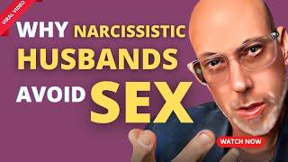 Why Your Narcissistic Husband Doesn't Want Sex