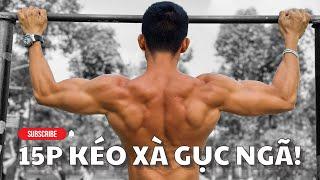 15 phút KÉO XÀ tập Lưng xô siêu dày (mà cả Team lê lêt!) - Làng Hoa Workout