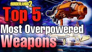 Borderlands 2 | Top 5 Most overpowered Weapons, and Guns