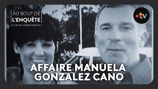 Intégrale L’Affaire Manuela Gonzalez Cano - Au bout de l'enquête