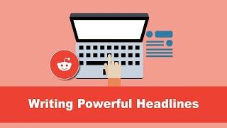 How to create amazing headlines for your Reddit posts