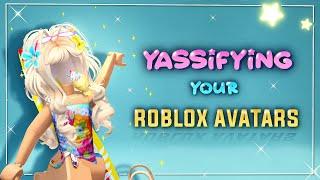 YASSIFYING your ROBLOX AVATARS!!! 