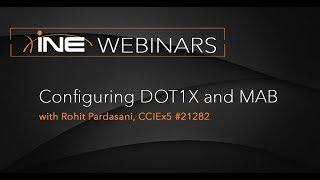 INE Live Webinar: Configuring DOT1X and MAB