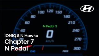 Hyundai N | IONIQ 5 N How to – Chapter 7. N Pedal