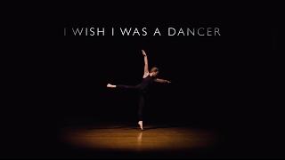 I Wish I Was A Dancer | dance motivation short film