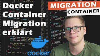 Docker Container Migration einfach erklärt - Schritt für Schritt