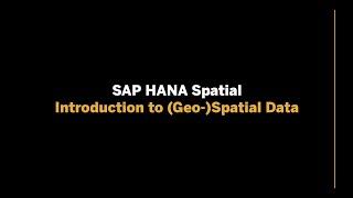 SAP HANA Spatial - Introduction to (Geo-)Spatial Data