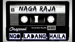 Chang | Ngo ladang haila , Naga Raja