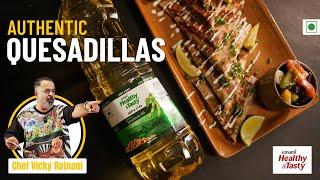 Quesadillas Recipe | Quick & Delicious Quesadillas: Perfect Anytime Snack! | Chef Vicky Ratnani