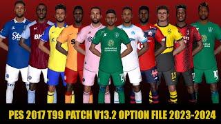 PES 2017 NEW T99 PATCH V13.2 OPTION FILE SEASON 23/24