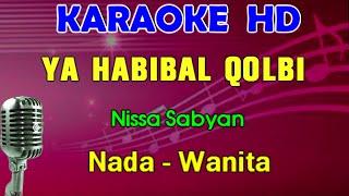 YA HABIBAL QOLBI - Nissa Sabyan | KARAOKE Nada wanita | Sholawat