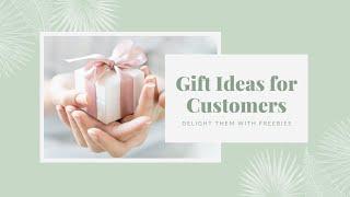 Gift Ideas to Surprise Your Customers