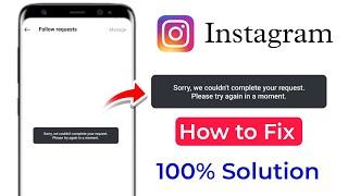 How to fix sorry we couldn't complete your request please try again in a moment instagram