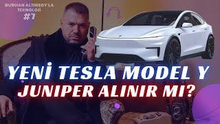 Yeni Tesla Model Y Juniper alınır mı? Burhan Altınsoy'la Teknoloji 7. Bölüm