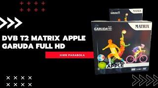 DVB T2 MATRIX GARUDA APPLE FULL HD YANG LAGI HITS..