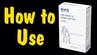 How to Use a OHC COVID-19 Antigen Self Test Kit (Administer At-Home OTC Testing)