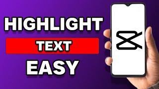 How To Highlight Text In Capcut In Mobile