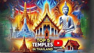 Top 5 Must Visit Temples in Thailand – The Last One Will Leave You Speechless!