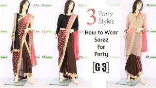 How to Wear a Saree for Party in 3 Different Styles | G3fashion