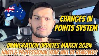 CHANGES IN POINTS SYSTEM -  IS NAATI AND PROFESSIONAL YEAR CLOSING? IMMIGRATION UPDATES MARCH 2024