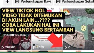 View Tiktok 0 & Video Tidak muncul diakun lain atasi dengan cara ini || Cara mengatasi View Tiktok 0