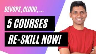 5 Courses to Help You Re-Skill | Serverless, DevOps & Cloud