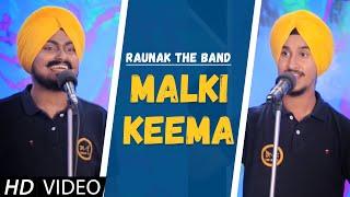 Malki Keema ਮਲਕੀ ( ਵਲੈਤਣ ) ਕੀਮਾ ( ਦੇਸੀ ) Punjabi Song by Raunak The Band