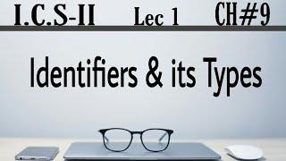 Identifiers | types of identifiers | 2nd year computer chapter 9 | ICS Part 2