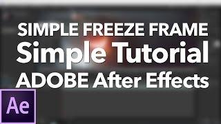 Simple Freeze Frame In After Effects - Tutorial For Beginners!