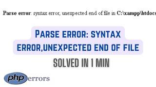 Parse error: syntax error, unexpected end of file || PHP errors solved